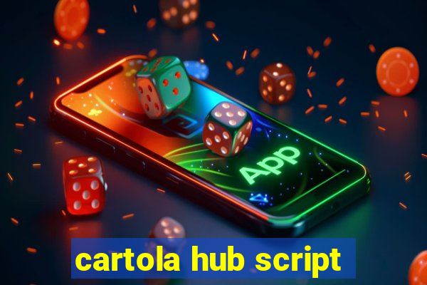 cartola hub script